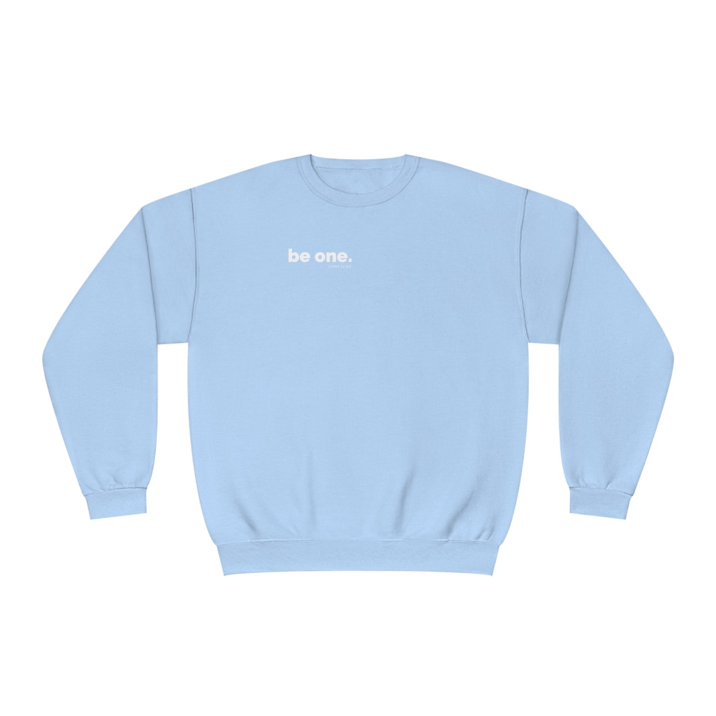 "be one." Sweatshirt