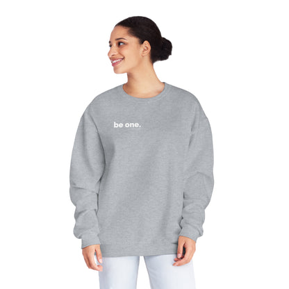 "be one." Sweatshirt