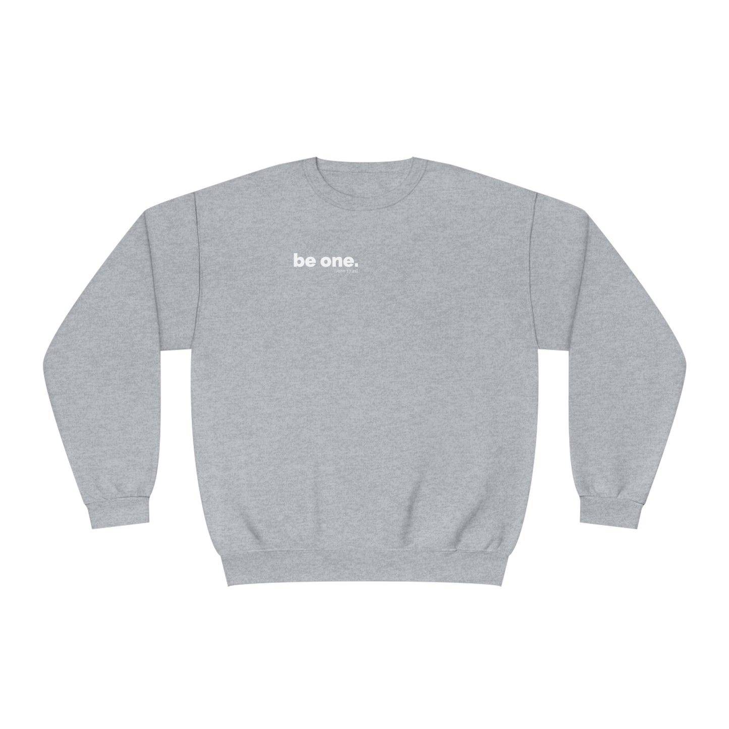 "be one." Sweatshirt